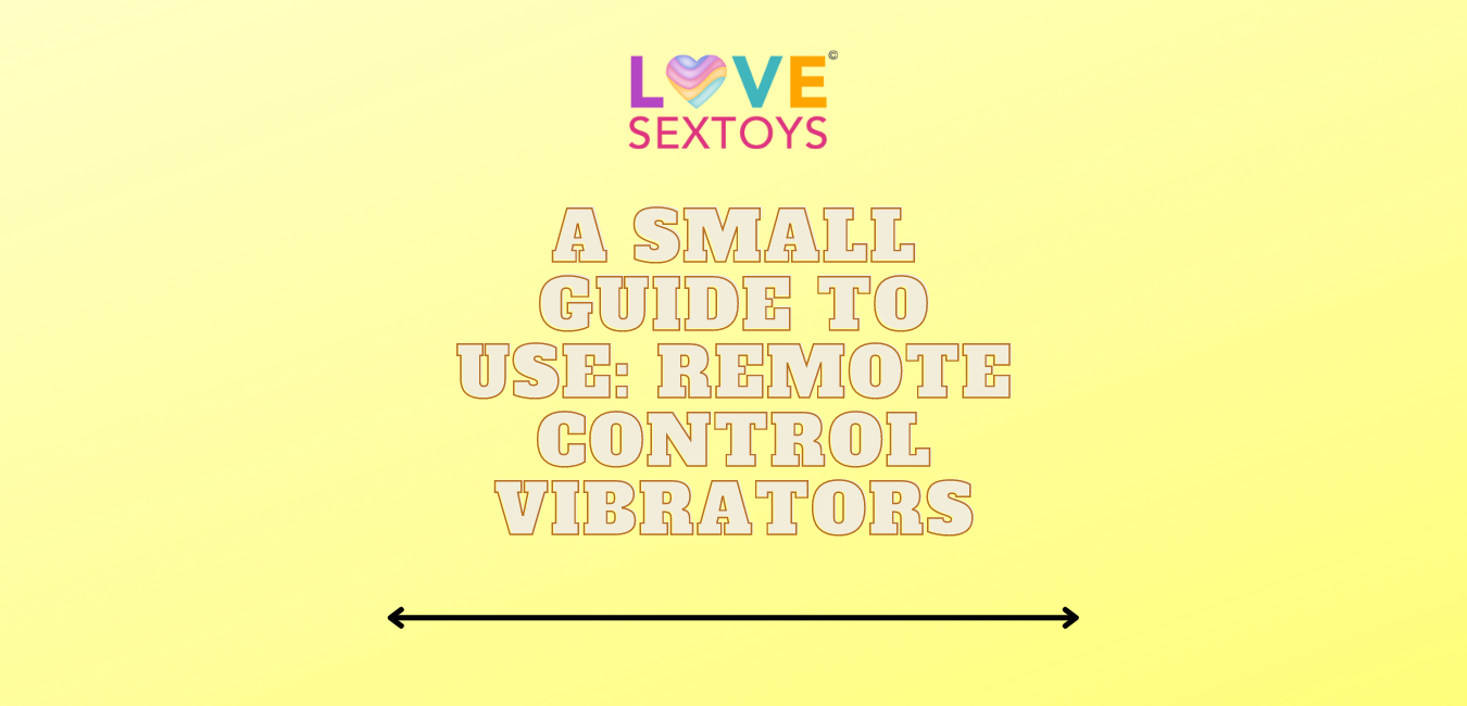 A Small Guide to Use: Remote Control Vibrators